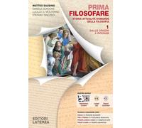 Prima filosofare. Storia attualità domande della filosofia. Per le Scuole superiori. Con espansione online. Dalle origini a Ockham (Vol. 1) (Collezione scolastica)