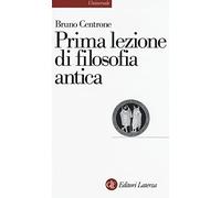 Prima lezione di filosofia antica (Universale Laterza)