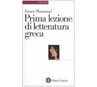 Prima lezione di letteratura greca (Universale Laterza. Prime lezioni)