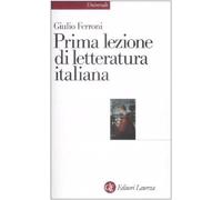 Prima lezione di letteratura italiana (Universale Laterza. Prime lezioni)