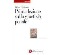 Prima lezione sulla giustizia penale. Nuova ediz. (Universale Laterza. Prime lezioni)