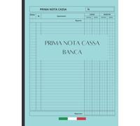 Prima Nota Cassa Banca: Entrate - Uscite con doppia colonna banca - Clienti - Italian Edition / 120 Pagine