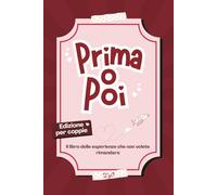 Prima o Poi - Edizione per Coppie (Diario Guidato): Scegliete Le Esperienze Da Condividere e Custoditene I Ricordi