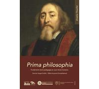 Prima philosophia: Fundamento de la pedagogía en Juan Amós Comenio (ENSEÑAR FILOSOFIA)