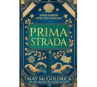 Prima Strada: Piccola città. Grandi segreti. Un tocco di magia. Fantasmi leggermente sarcastici.: 1 (Serie Harbor View Cozy Fantasy)