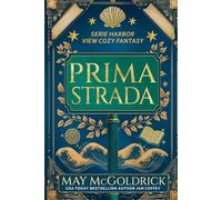 Prima Strada (Serie Harbor View Cozy Fantasy)