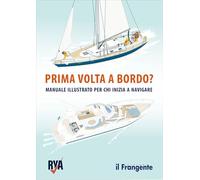 Prima volta a bordo? Manuale illustrato per chi inizia a navigare