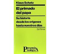 Primado Del Papa, El: Su historia desde los orígenes hasta nuestros días: 85 (Presencia Teológica)
