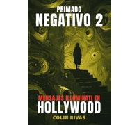 PRIMADO NEGATIVO 2: MÁS MENSAJES ILLUMINATI EN HOLLYWOOD