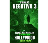 PRIMADO NEGATIVO 3: TODAVÍA MÁS MENSAJES ILLUMINATI EN HOLLYWOOD