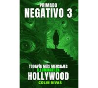 PRIMADO NEGATIVO 3: TODAVÍA MÁS MENSAJES ILLUMINATI EN HOLLYWOOD