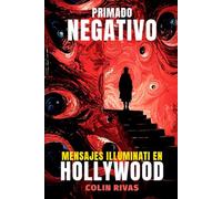PRIMADO NEGATIVO: MENSAJES ILLUMINATI EN HOLLYWOOD