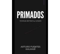 Primados Volumen I: Crónicasdel hierro y corazón