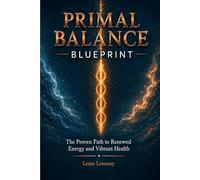 Primal Balance Blueprint: The Proven Path to Renewed Energy and Vibrant Health
