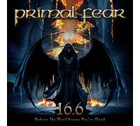 Primal Fear 16.6 (Before the Devil Knows You're Dead) (CD) Bonus Tracks Album