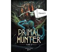 Primal Hunter - Tome 2 Episode 5 (ebook)