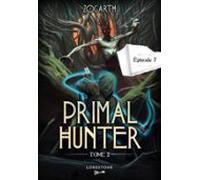 Primal Hunter - Tome 2 Episode 7 (ebook)
