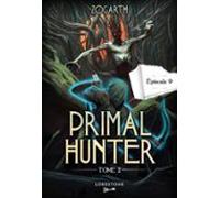 Primal Hunter - Tome 2 Episode 9 (ebook)