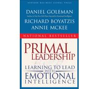 Primal leadership : learning to lead with emotional intelligence