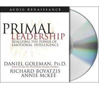 [Primal Leadership: Realizing the Power of Emotional Intelligence] (By: Daniel Goleman) [published: March, 2002]