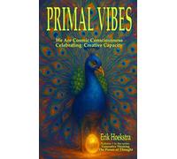 Primal Vibes: We are Cosmic Consciousness Celebrating Creative Capacity (Generative Thinking - The Power Of Thought)