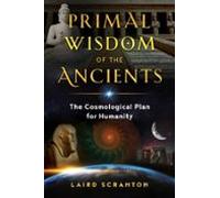 Primal Wisdom Of The Ancients (ebook)