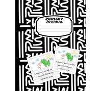 Primary Composition Journal: Drawing and Writing Notebook for Kids|100 Pages Ruled with Picture Space - Kindergarten to 2nd Grade