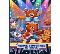 Primary Composition Notebook: Animal Band Live Show!: Draw and Write Music Story Journal for Kids Who Love Rhythm and Performance