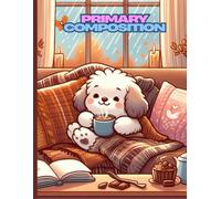 Primary Composition Notebook: Cozy Puppy Edition: Draw and Write Journal for Kids - Warm Rainy Day Theme