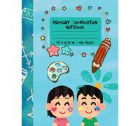 Primary Composition Notebook: Creative Draw and Write for Grades K-2 with Dotted Midline and Picture Space