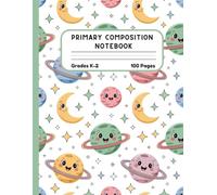 Primary Composition Notebook: Creative Story Journal for Grades K-2 with Draw & Write Pages for Young Authors