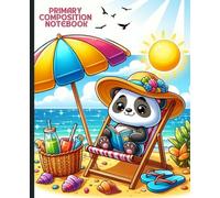 Primary Composition Notebook: Cute Panda at the Beach Summer Writing Journal for Kids, 7.5 x 9.25 in, 100 Pages: Adorable Panda Relaxing by the Ocean ... with Summer Vibes for Elementary Students