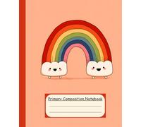 Primary Composition Notebook: Cute Rainbow and Clouds Notebook for Girls with Dotted Midline for Handwriting Practice: Kindergarten and Primary School Writing Book | 100 pages | 7.5 x 9.25