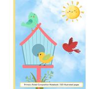 Primary Composition Notebook: Cute Spring Birds Notebook for Kids | Elementary Student Journal | 120 pages, 7.5 x 9.25" | 1 in Divided Handwriting Lines