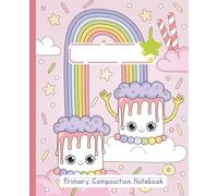 Primary Composition Notebook for Girls - Rainbow & Candy Edition: Dotted Midline Handwriting Practice with Drawing Space - 110 Pages