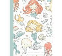 Primary Composition Notebook for K-2 Girls - Mermaid Themed Handwriting Notebook with Picture Space - Kindergarten and 1st Grade Draw and Write Notebook - Kindergarten & 1st Grade School Supplies