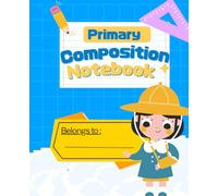 Primary composition notebook for kids : draw and write story journal for kids pre-k , grade k-2 , 100 black and white pages 7.5×9.25 inches