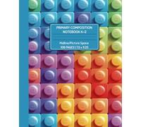 Primary Composition Notebook for Kids K-2: Colorful Building Blocks Journal for Early Readers | Handwriting Lines with Dotted Midline, Drawing Space, Coloring, Alphabet & Number Tracing Fun