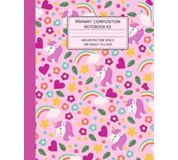 Primary Composition Notebook for Kids K-2: Unicorn & Rainbow Journal for Early Writers | Handwriting Lines with Dotted Midline, Drawing Space, ... Tracing, Coloring Pages g, and Coloring Fun