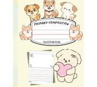 Primary Composition Notebook Grades K-2 | Half Page Solid Ruled and Red Dotted midline with Picture Space | Cute Puppy Dog Theme | Writing & Drawing Journal for Kids Ages 4-8