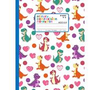 Primary Composition Notebook Grades K-2: Primary Composition Notebook with Picture Space - 104 Pages (52 Sheets) for Writing and Drawing (Dinosaur Composition Notebook for Kids)