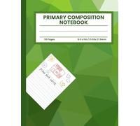 Primary Composition Notebook: Grades K-2 with Dotted Midline, Draw and Write, Green, Story Journal