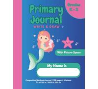 Primary Composition Notebook Journal Write & Draw Grades K - 2: Dotted Midline & Picture Space, Bonus Alphabet Letter Trac & Coloring Page. Cute Mermaid Underwater Sea Theme