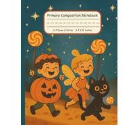Primary Composition Notebook K-2 Draw & Write 8.5 x 11 inches: Halloween Costume Parade Handwriting and Drawing Journal for Early Writers
