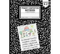 Primary Composition Notebook K-2 with Picture Box: Half-Page Ruled Writing Journal with Drawing Space