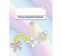 Primary Composition Notebook K-2 with Picture Space: Cute Pencil Design, Primary Story Journal, Dotted Midline, Drawing Space on Top,100+ Quirky Fun ... for Girls or Boys, 8.5" x 11", Half Ruled