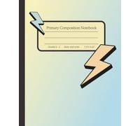 Primary Composition Notebook k-2 write and draw story journal with dotted midline and picture space top half of the page: minimal lightning bolt aesthetic k-2 school notebook for students 110 pages