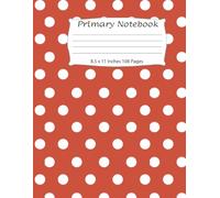 Primary Composition Notebook: Polka Dots Primary Story Journal, Grades K-2 Composition School Exercise Book / School Exercise Book: Pages with a blank picture space on the top half