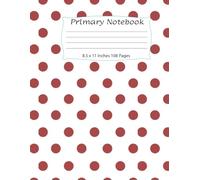 Primary Composition Notebook: Polka Dots Primary Story Journal, Grades K-2 Composition School Exercise Book / School Exercise Book: Pages with a blank picture space on the top half