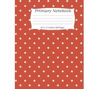 Primary Composition Notebook: Polka Dots Primary Story Journal, Grades K-2 Composition School Exercise Book / School Exercise Book: Pages with a blank picture space on the top half